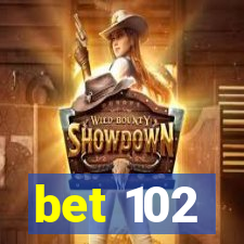 bet 102